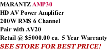 MARANTZ AMP30 HD AV Power Amplifier 200W RMS 6 Channel Pair with AV20 Retail @ $5000.00 ea.  5 Year Warranty SEE STORE FOR BEST PRICE!