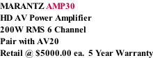 MARANTZ AMP30 HD AV Power Amplifier 200W RMS 6 Channel Pair with AV20 Retail @ $5000.00 ea.  5 Year Warranty