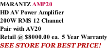 MARANTZ AMP20 HD AV Power Amplifier 200W RMS 12 Channel Pair with AV20 Retail @ $8000.00 ea.  5 Year Warranty SEE STORE FOR BEST PRICE!
