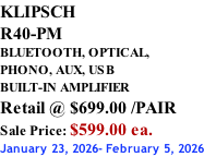 KLIPSCH R40-PM BLUETOOTH, OPTICAL,  PHONO, AUX, USB BUILT-IN AMPLIFIER Retail @ $699.00 /PAIR Sale Price: $599.00 ea. January 23, 2026- February 5, 2026