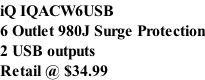 iQ IQACW6USB 6 Outlet 980J Surge Protection 2 USB outputs Retail @ $34.99