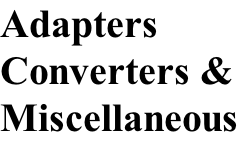 Adapters Converters & Miscellaneous