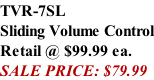 TVR-7SL Sliding Volume Control Retail @ $99.99 ea. SALE PRICE: $79.99